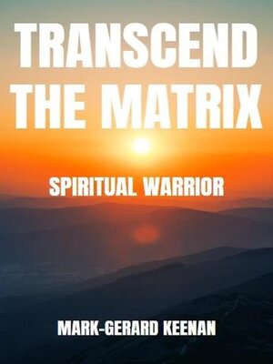 cover image of Transcend the Matrix--Spiritual Warrior